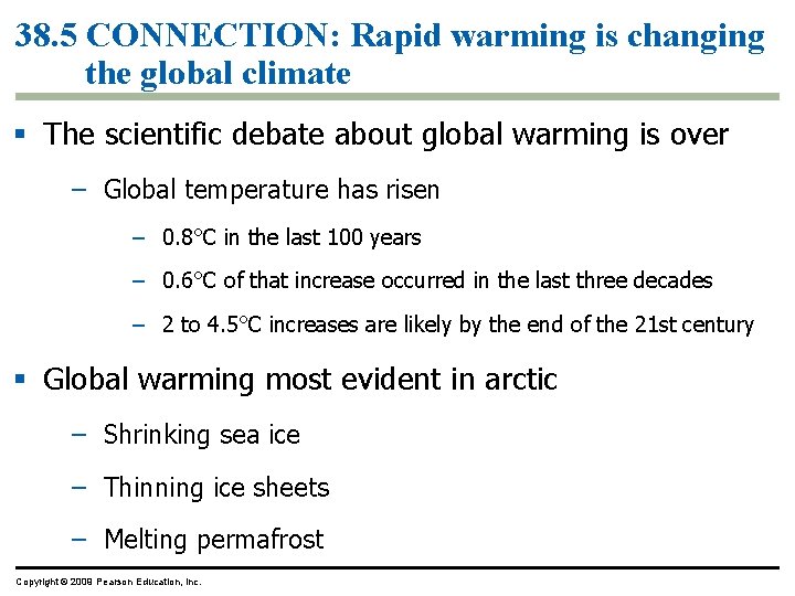 38. 5 CONNECTION: Rapid warming is changing the global climate § The scientific debate