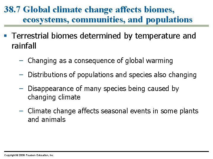 38. 7 Global climate change affects biomes, ecosystems, communities, and populations § Terrestrial biomes