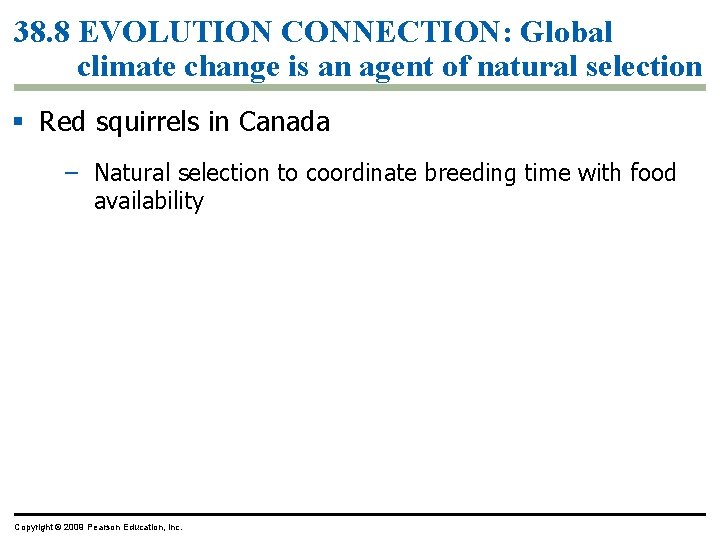 38. 8 EVOLUTION CONNECTION: Global climate change is an agent of natural selection §