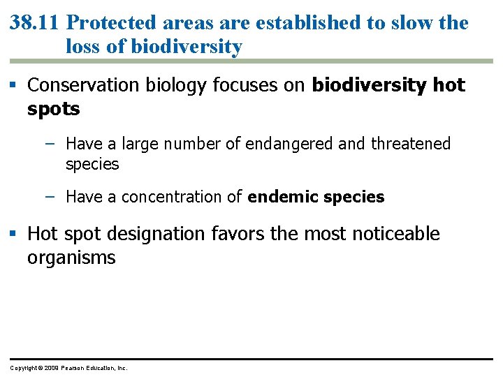 38. 11 Protected areas are established to slow the loss of biodiversity § Conservation