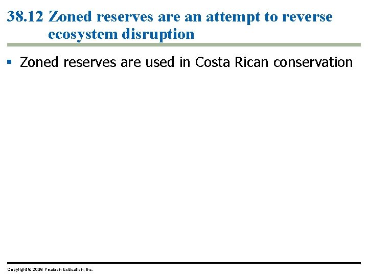 38. 12 Zoned reserves are an attempt to reverse ecosystem disruption § Zoned reserves