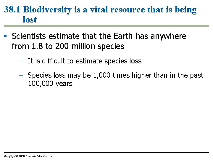38. 1 Biodiversity is a vital resource that is being lost § Scientists estimate