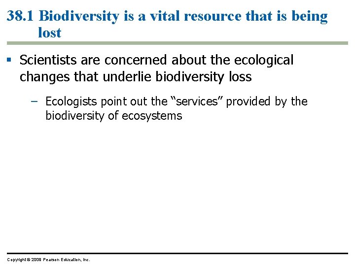 38. 1 Biodiversity is a vital resource that is being lost § Scientists are