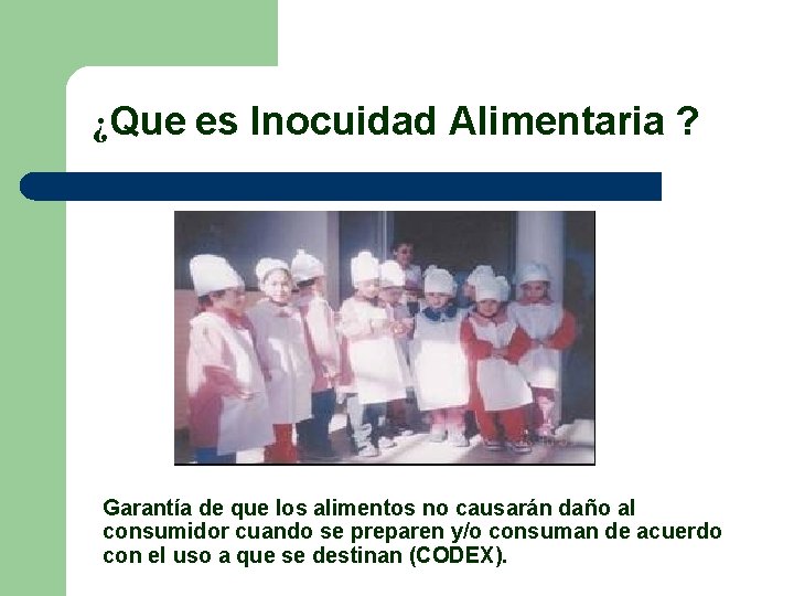 ¿Que es Inocuidad Alimentaria ? Garantía de que los alimentos no causarán daño al