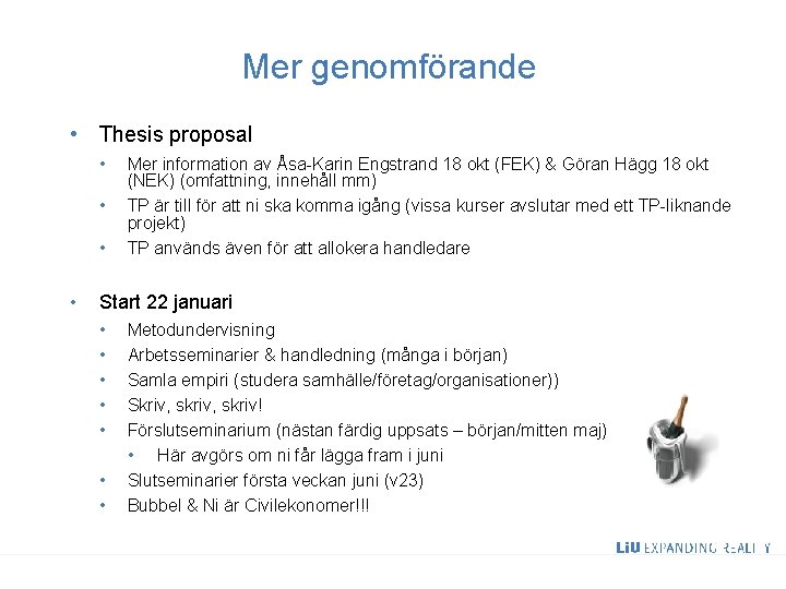 Mer genomförande • Thesis proposal • • Mer information av Åsa-Karin Engstrand 18 okt