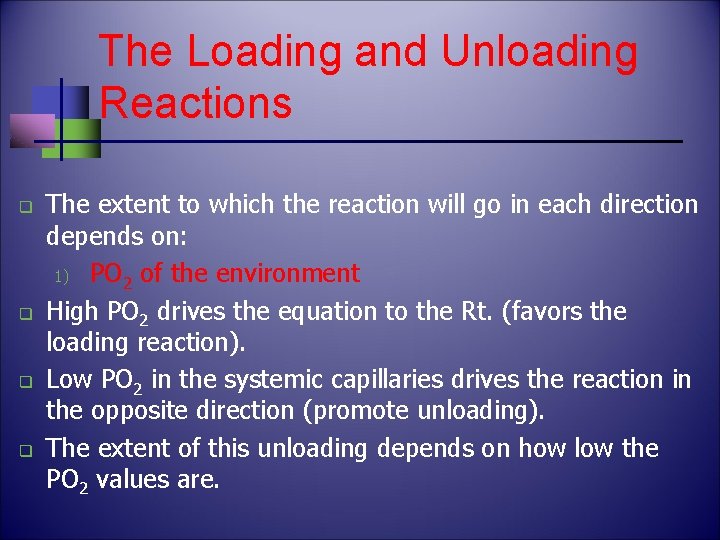 The Loading and Unloading Reactions q q The extent to which the reaction will