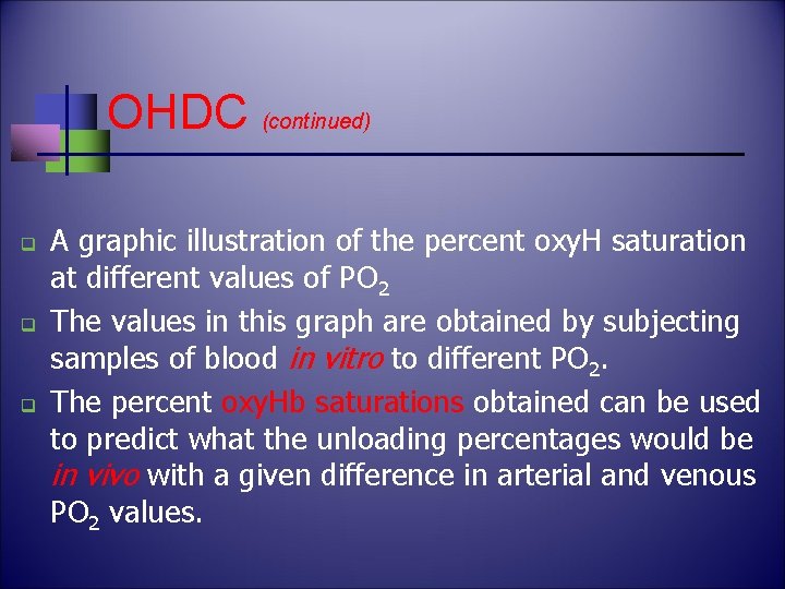 OHDC (continued) q q q A graphic illustration of the percent oxy. H saturation