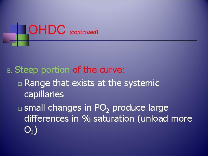 OHDC (continued) B. Steep portion of the curve: q Range that exists at the