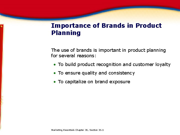 Importance of Brands in Product Planning The use of brands is important in product