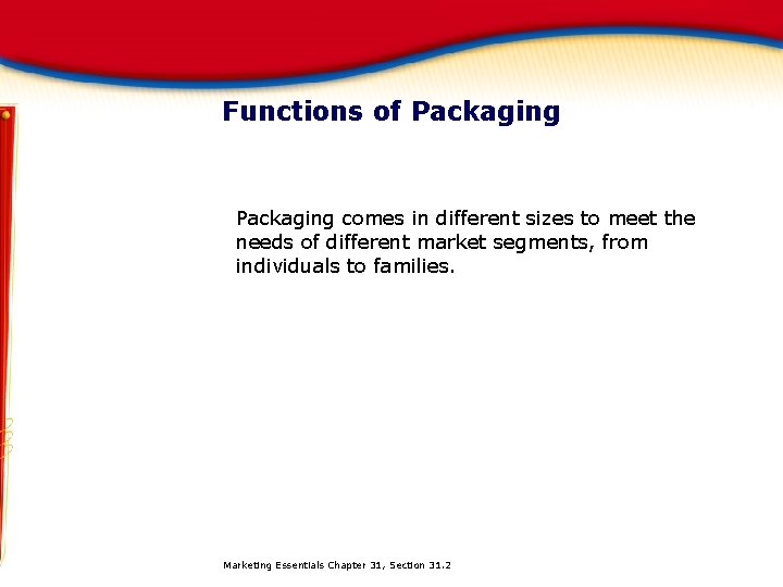 Functions of Packaging comes in different sizes to meet the needs of different market