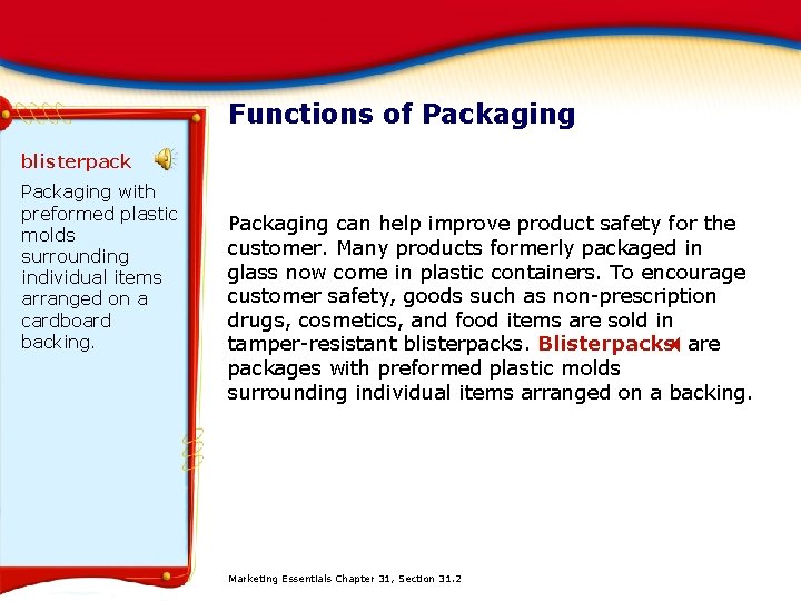 Functions of Packaging blisterpack Packaging with preformed plastic molds surrounding individual items arranged on