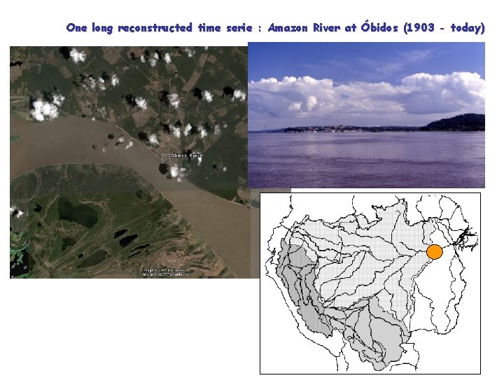 One long reconstructed time serie : Amazon River at Óbidos (1903 - today) 