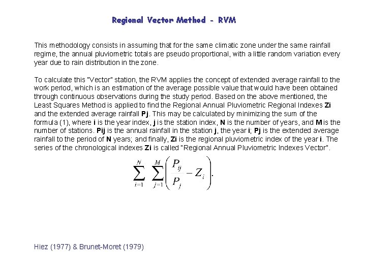 Regional Vector Method - RVM This methodology consists in assuming that for the same