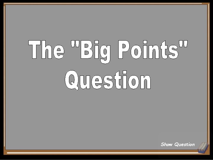 Show Question Show Question