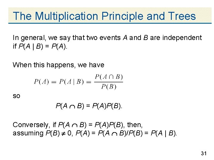 The Multiplication Principle and Trees In general, we say that two events A and