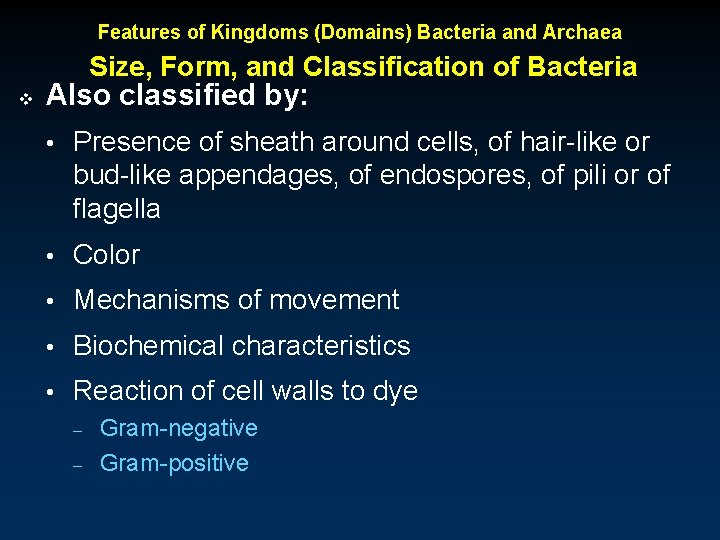 Features of Kingdoms (Domains) Bacteria and Archaea Size, Form, and Classification of Bacteria v