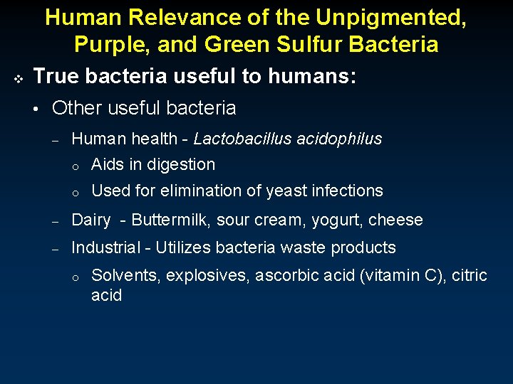 Human Relevance of the Unpigmented, Purple, and Green Sulfur Bacteria v True bacteria useful
