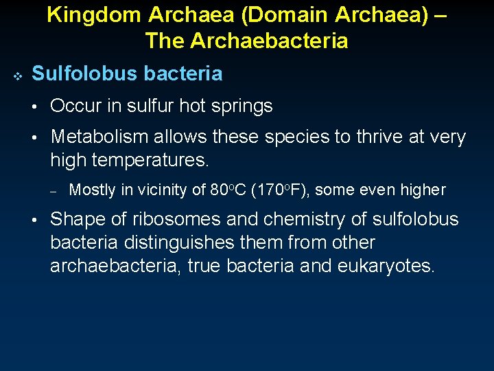 Kingdom Archaea (Domain Archaea) – The Archaebacteria v Sulfolobus bacteria • Occur in sulfur