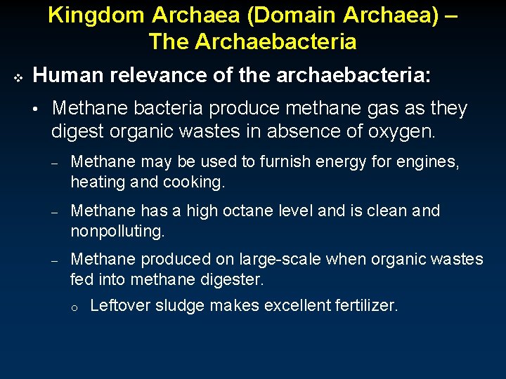 Kingdom Archaea (Domain Archaea) – The Archaebacteria v Human relevance of the archaebacteria: •