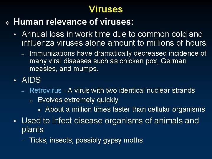 Viruses v Human relevance of viruses: • Annual loss in work time due to