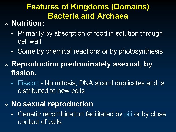 Features of Kingdoms (Domains) Bacteria and Archaea v Nutrition: • Primarily by absorption of