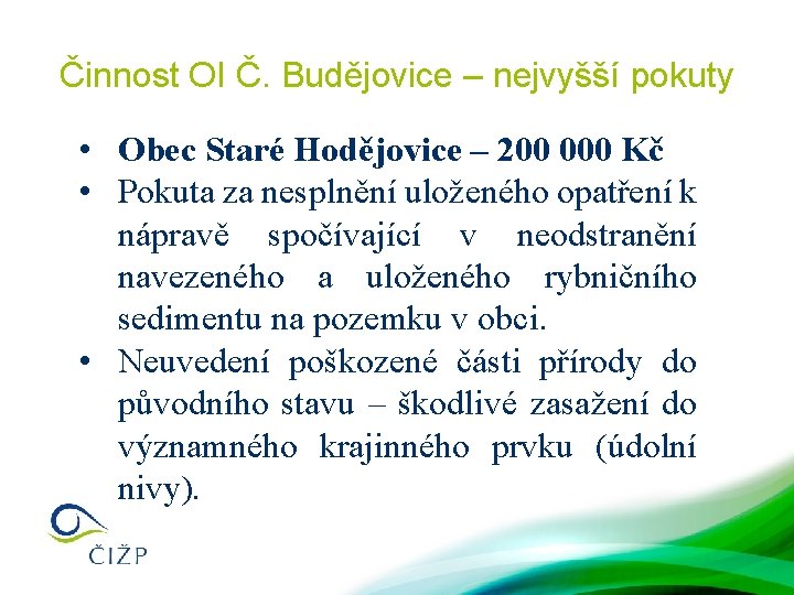 Činnost OI Č. Budějovice – nejvyšší pokuty • Obec Staré Hodějovice – 200 000