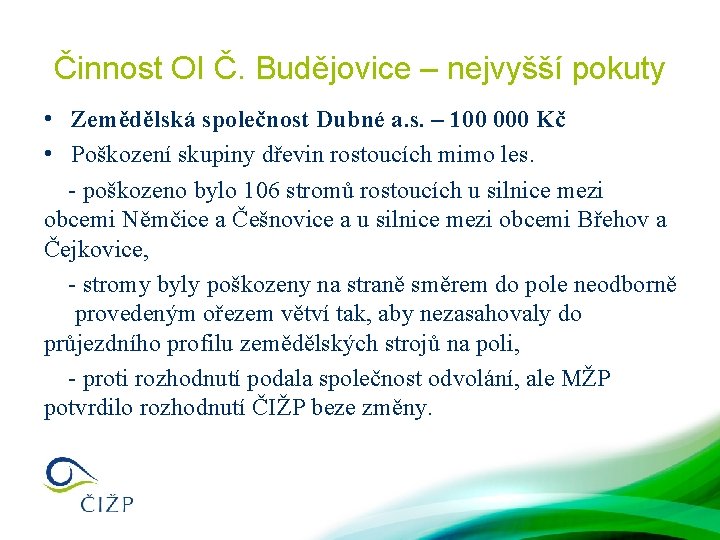 Činnost OI Č. Budějovice – nejvyšší pokuty • Zemědělská společnost Dubné a. s. –