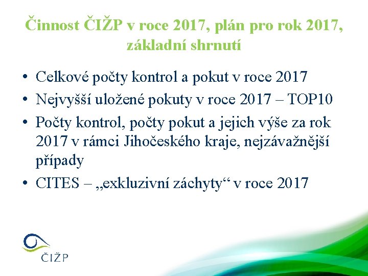 Činnost ČIŽP v roce 2017, plán pro rok 2017, základní shrnutí • Celkové počty