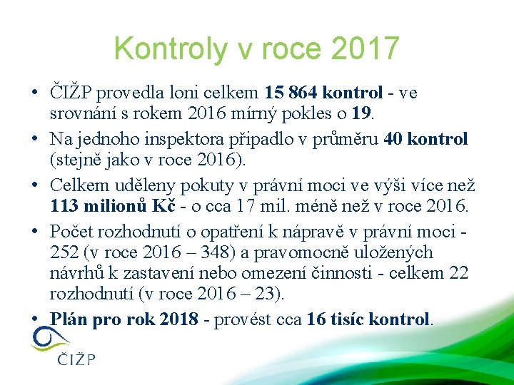 Kontroly v roce 2017 • ČIŽP provedla loni celkem 15 864 kontrol - ve