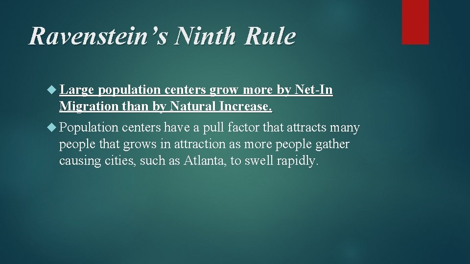 Ravenstein’s Ninth Rule Large population centers grow more by Net-In Migration than by Natural