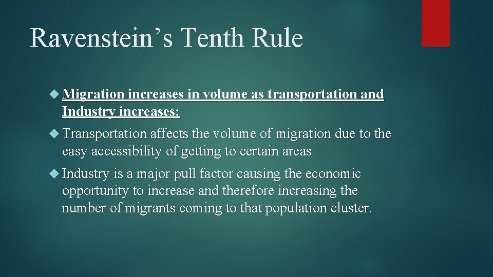 Ravenstein’s Tenth Rule Migration increases in volume as transportation and Industry increases: Transportation affects