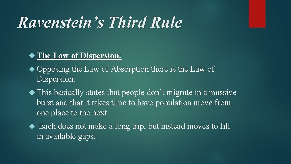 Ravenstein’s Third Rule The Law of Dispersion: Opposing the Law of Absorption there is