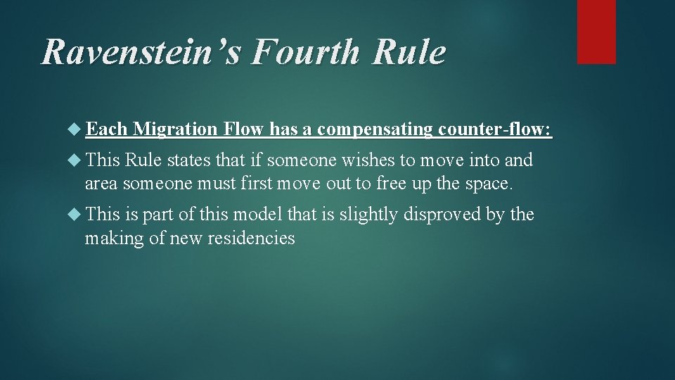 Ravenstein’s Fourth Rule Each Migration Flow has a compensating counter-flow: This Rule states that