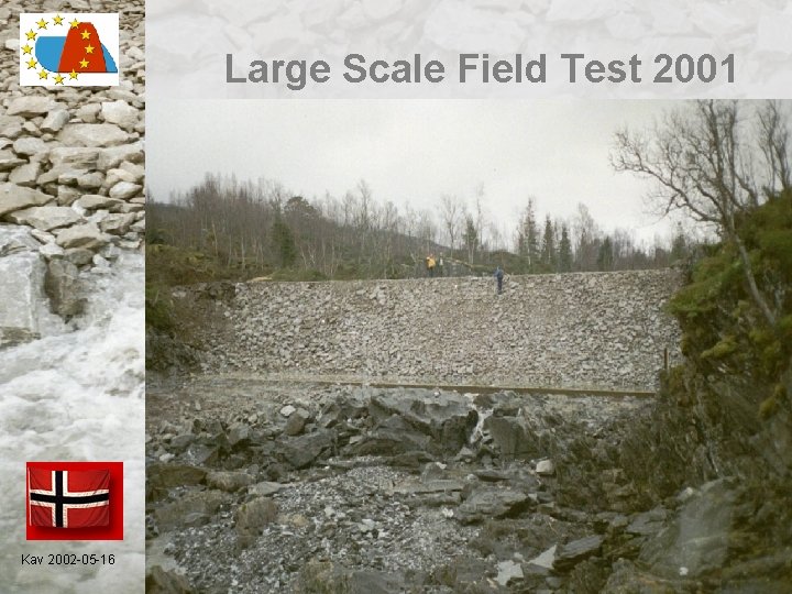 Large Scale Field Test 2001 Kav 2002 -05 -16 
