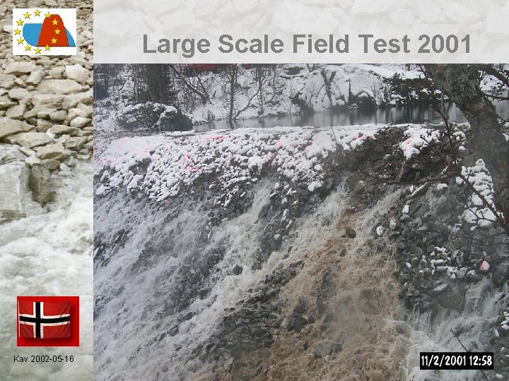 Large Scale Field Test 2001 Kav 2002 -05 -16 