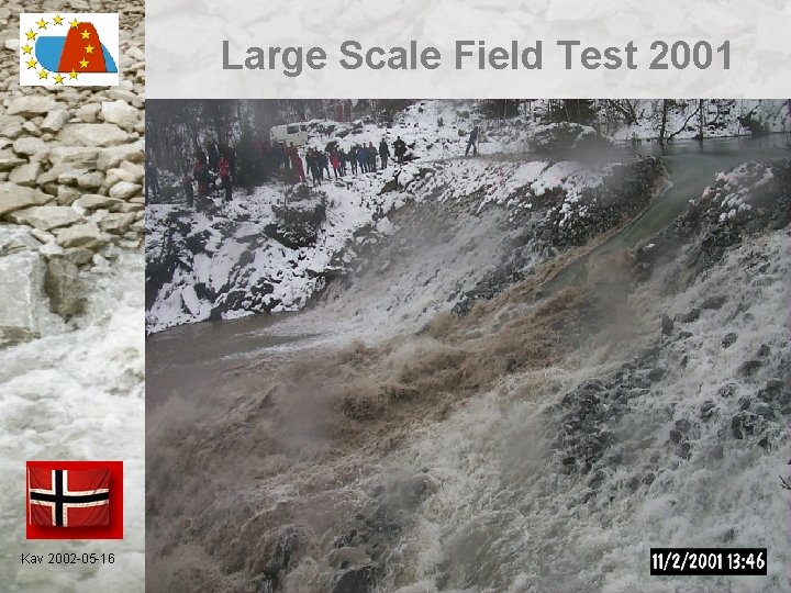Large Scale Field Test 2001 Kav 2002 -05 -16 