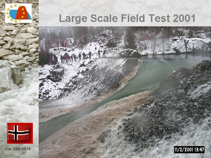 Large Scale Field Test 2001 Kav 2002 -05 -16 
