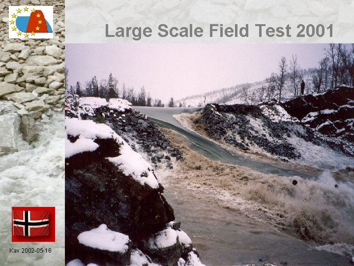 Large Scale Field Test 2001 Kav 2002 -05 -16 