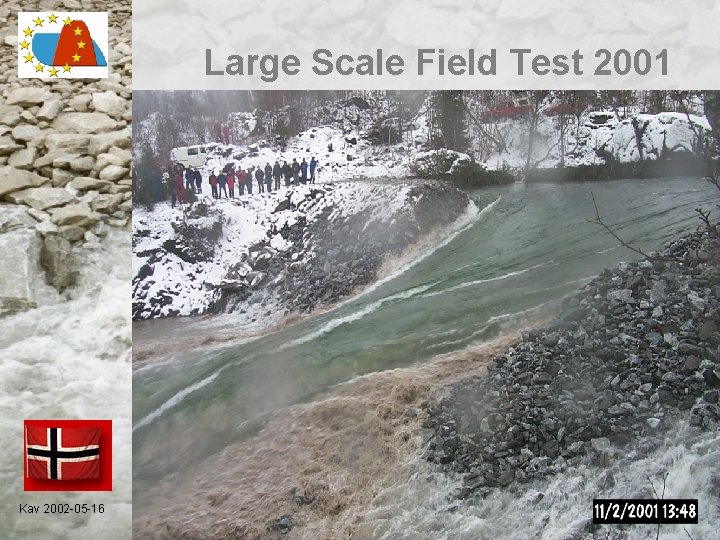Large Scale Field Test 2001 Kav 2002 -05 -16 