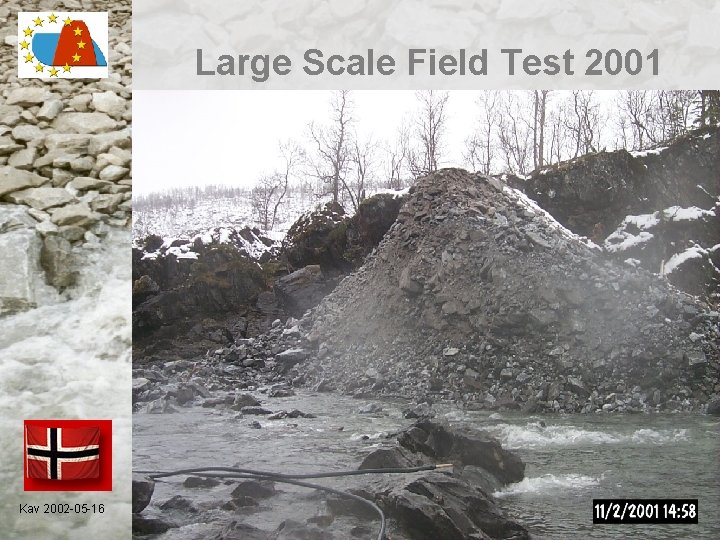 Large Scale Field Test 2001 Kav 2002 -05 -16 