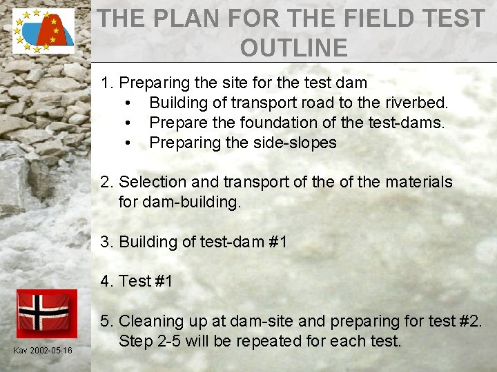 THE PLAN FOR THE FIELD TEST OUTLINE 1. Preparing the site for the test