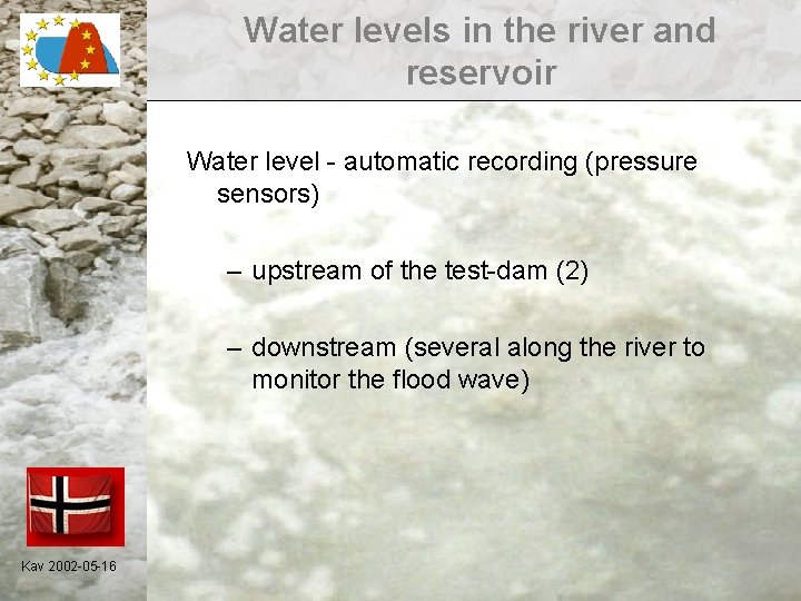 Water levels in the river and reservoir Water level - automatic recording (pressure sensors)