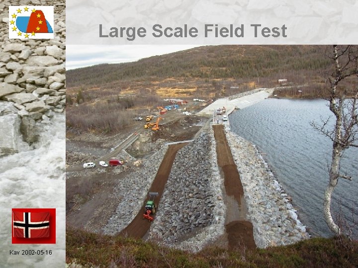 Large Scale Field Test Kav 2002 -05 -16 