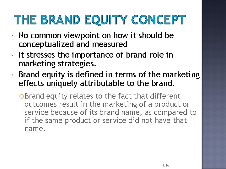 THE BRAND EQUITY CONCEPT No common viewpoint on how it should be conceptualized and