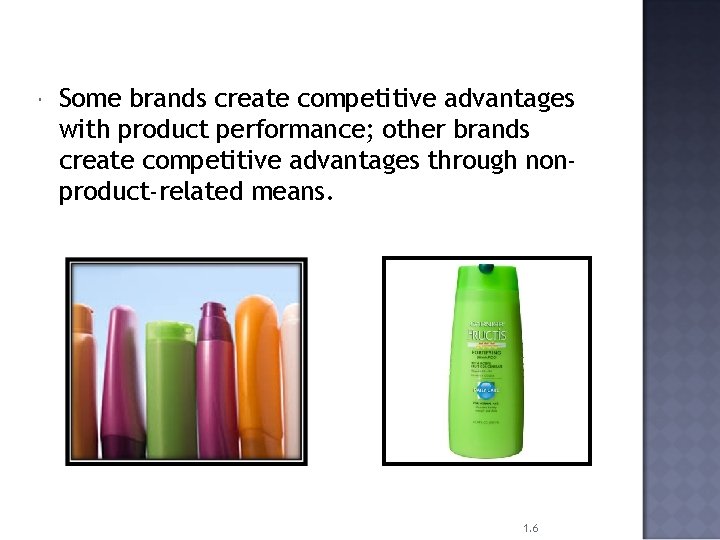  Some brands create competitive advantages with product performance; other brands create competitive advantages