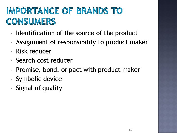 IMPORTANCE OF BRANDS TO CONSUMERS Identification of the source of the product Assignment of