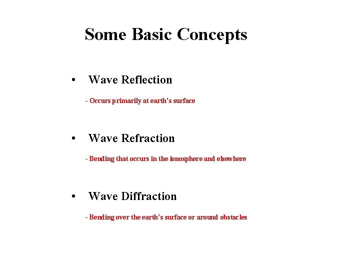 Some Basic Concepts • Wave Reflection - Occurs primarily at earth’s surface • Wave