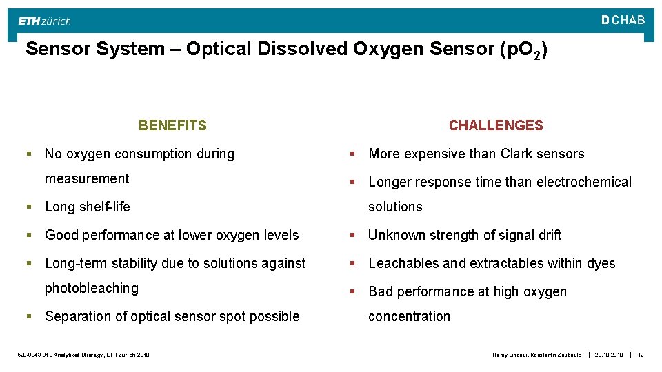 Sensor System – Optical Dissolved Oxygen Sensor (p. O 2) BENEFITS § No oxygen