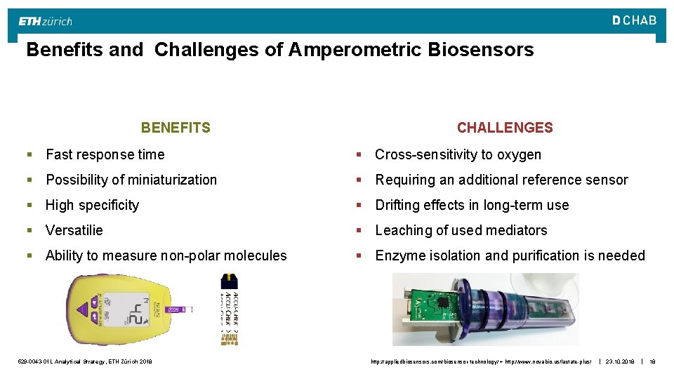 Benefits and Challenges of Amperometric Biosensors BENEFITS CHALLENGES § Fast response time § Cross-sensitivity