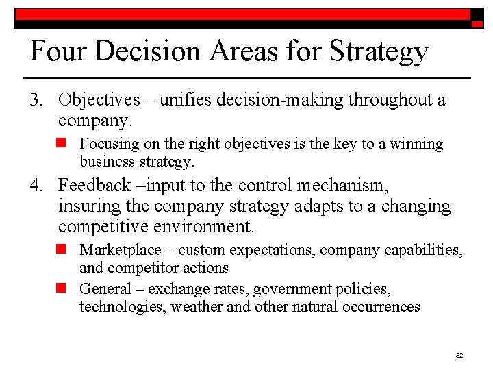 Four Decision Areas for Strategy 3. Objectives – unifies decision-making throughout a company. n